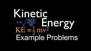 Kinetic Energy Example Problems [upl. by Oirtemed]