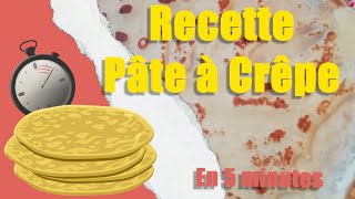 Recette pâte à crêpes maison rapide en 5 minutes [upl. by Ettenyl]