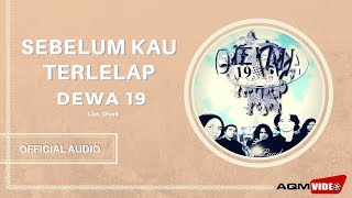 Dewa 19  Sebelum Kau Terlelap  Official Audio [upl. by Carvey119]