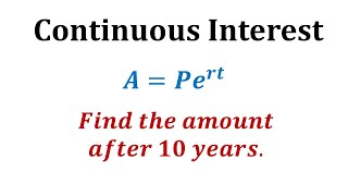 Ex 1 Continuous Interest Formula [upl. by Corkhill]