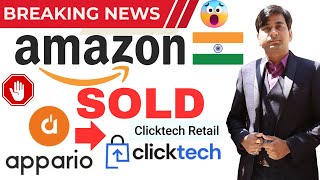 Amazon India’s Largest Seller Appario Sold to Clicktech  Attention for Online Sellers  Business [upl. by Anawik]