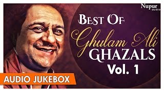 Best Of Ghulam Ali Ghazals  Popular Hindi Ghazals Hits Collection Vol1  Nupur Audio [upl. by Elam360]