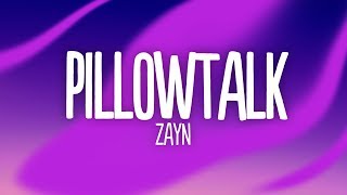 ZAYN  PILLOWTALK Lyrics [upl. by Gottlieb645]