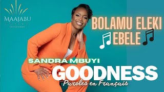 Sandra Mbuyi  Goodness  BOLAMU ELEKI EBELE  Paroles amp Lyrics Traduction Française majaabu [upl. by Lemcke]