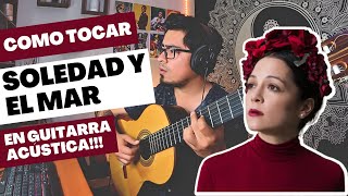 Como tocar quotSoledad y el marquot en guitarra acústica  Natalia Lafourcade [upl. by Cirdet]