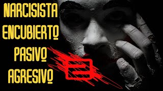 Narcisista Encubierto Pasivo Agresivo 2 [upl. by Adile]