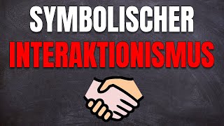 Symbolischer Interaktionismus nach Blumer amp Mead verständlich erklärt [upl. by Aneeram539]