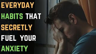 Everyday Habits That Secretly Fuel Your Anxiety  Anxiety Disorder 121  Calm Journey 101 [upl. by Denise]