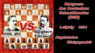 Richard Teichmann Vs Siegbert Tarrasch 🏆 9 DSB Kongress 1894 🏆 C30 Abgelehntes Königsgambit 286S [upl. by Tingey715]