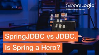 GlobalLogic Java Community Webinar 17 “SpringJDBC vs JDBC Is Spring a Hero” [upl. by Tiloine]