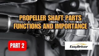 Propeller Shaft Parts functions and importance  Part 2 [upl. by Pelage201]