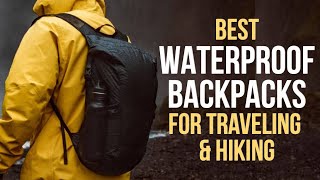 Best Waterproof Backpacks For Hiking and Traveling Pros and Cons Discussed Our Best Choices [upl. by Bromley]