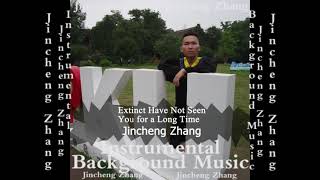 Jincheng Zhang  Extol Have Not Seen You for a Long Time Official Instrumental Background Music [upl. by Iveel]