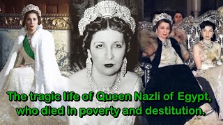 The tragic life of Queen Nazli of Egypt who died in poverty and destitution [upl. by Acsisnarf]