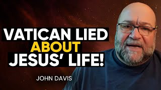 NEW EVIDENCE Vatican CHANGEDDELETED Jesus TRUE Teachings amp Life Story MINDBLOWING  John Davis [upl. by Orecul]