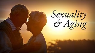 Sexuality and Aging  Research on Aging [upl. by Hurley]