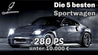 Die 5 besten Sportwagen unter 10000 €  G Performance [upl. by Tima166]