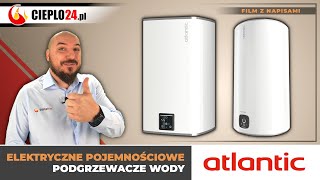 Pojemnościowe elektryczne podgrzewacze wody bojlery od Atlantic  prezentacja modeli Cieplo24pl [upl. by Tullus]