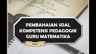 Kompetensi Pedagogik Guru Matematika Part 2 [upl. by Loutitia53]