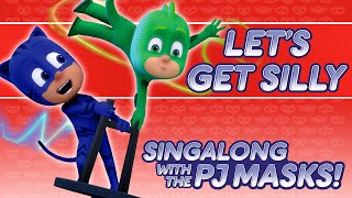 PJ Masks Singalong  ♪♪ Lets Get Silly ♪♪ 10 mins [upl. by Gregg]