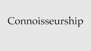 How to Pronounce Connoisseurship [upl. by Morie]