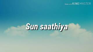 sun saathiya lyrics [upl. by Illehs]