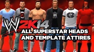 WWE 2K14  All Superstar Heads amp Template Attires [upl. by Noned]