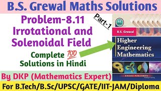 BS Grewal Problem 811  Irrotational and Solenoidal Field  Vector Calculus  Part1 [upl. by Anitnemelc899]