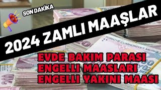 İşte Zamlı 2024 Evde Bakım Maaşı  Engelli Maaşları  Engelli Yakını Ödemeleri [upl. by Edrahs]