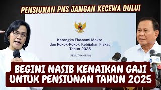 🔴PENTING BEGINI NASIB KENAIKAN GAJI PENSIUNAN TAHUN 2025 DI TANGAN PRESIDEN TERPILIH PRABOWO [upl. by Innig]