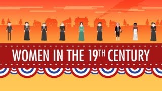 Women in the 19th Century Crash Course US History 16 [upl. by Sibyls]