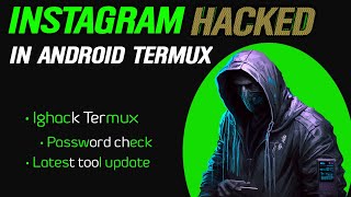 How ighack termux Works Protect Your Instagram Account By Understanding and Staying Safe Online [upl. by Shadow449]