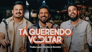 Thales Lessa e Clayton e Romário  Tá Querendo Voltar  Videoclipe Oficial [upl. by Jeniffer]