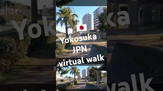 Yokosuka JPN 横須賀 yokosuka virtualwalk [upl. by Kitchen]