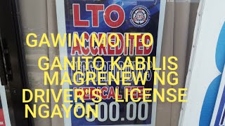 GANITO KABILIS MAGRENEW NG DRIVER”S LICENSEGAWIN MO ITO [upl. by Teeter597]