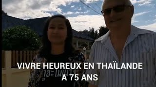 VIVRE HEUREUX EN THAILANDE A 75 ANS en 2021 [upl. by Jeri]