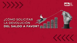 ¿Cómo solicitar la devolución del saldo a favor [upl. by Fergus]