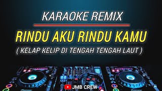 Karaoke Rindu Aku Rindu Kamu  Doel Sumbang amp Nini Carlina Versi Dj Remix [upl. by Aloin572]