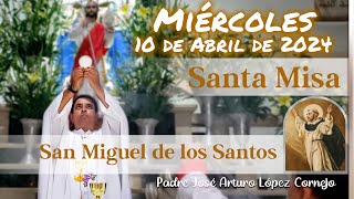 ✅ MISA DE HOY miércoles 10 de Abril 2024  Padre Arturo Cornejo [upl. by Bliss]