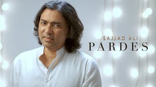 Sajjad Ali  Pardes  Official Video   2022 [upl. by Tosch]