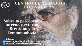 Percepción interna y externa Brentano y la fenomenología Curso introducción a la fenomenología [upl. by Rugen]