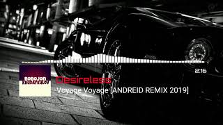 Desireless  Voyage ANDREID REMIX 2019 [upl. by Pisarik485]