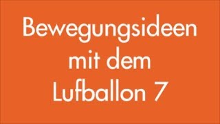 Bewegungsideen mit dem LUFTBALLON 7  Sport für Kinder  Kinder brauchen Bewegung [upl. by Alexandra]