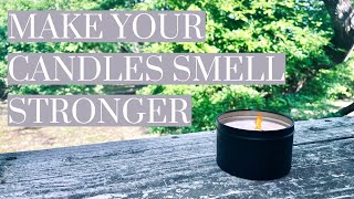 HOW TO MAKE YOUR CANDLES SMELL STRONGER [upl. by Ivers]