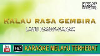 Kalau Rasa Gembira  Karaoke l Minus One  Tanpa Vocal  Lirik Video HD [upl. by Orecul]