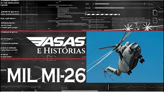 ASAS E HISTÓRIAS Mil Mi26 EPISÓDIO 09 [upl. by Kire]