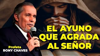 El Ayuno que agrada al Señor  Rony chaves [upl. by Sonnie]