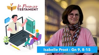 Le Premier Testament  Isabelle Prost nous parle du livre de la Genèse Gn 9 815 [upl. by Eirolam217]