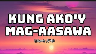 KUNG AKOY MAGAASAWA Lyrics Unknown artist tiktoktrending tiktokmusic tiktokviral [upl. by Barayon74]