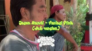 Variasi Pink  Jason Ranti  dub version [upl. by Akzseinga]